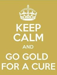 Keep Calm and Go Gold for a Cure